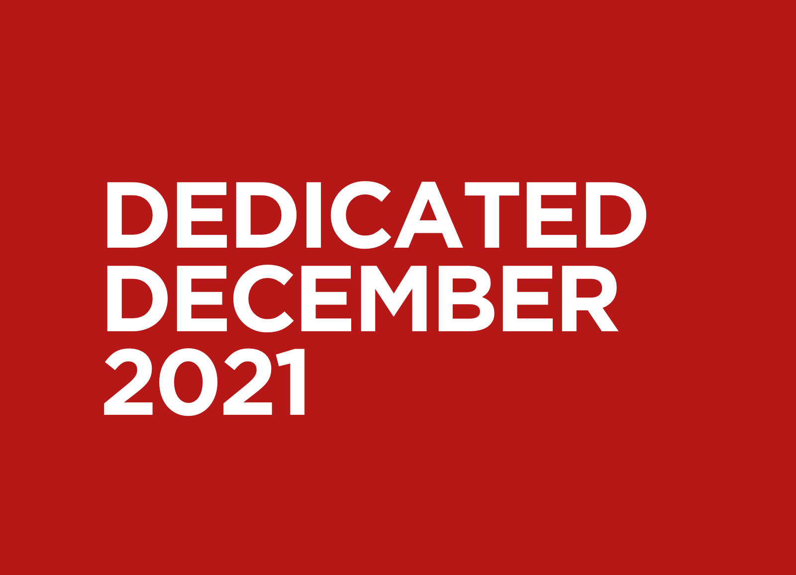 Dedicated December 2021