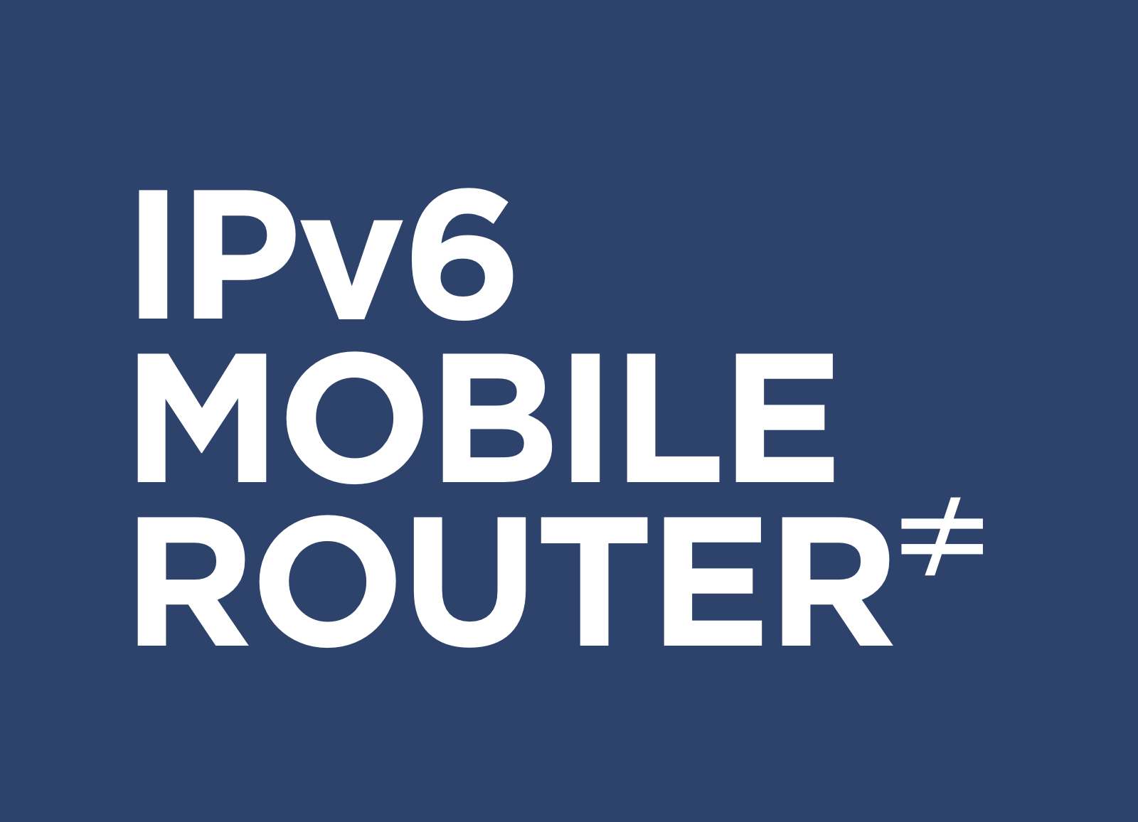 IPv6 Mobile Router