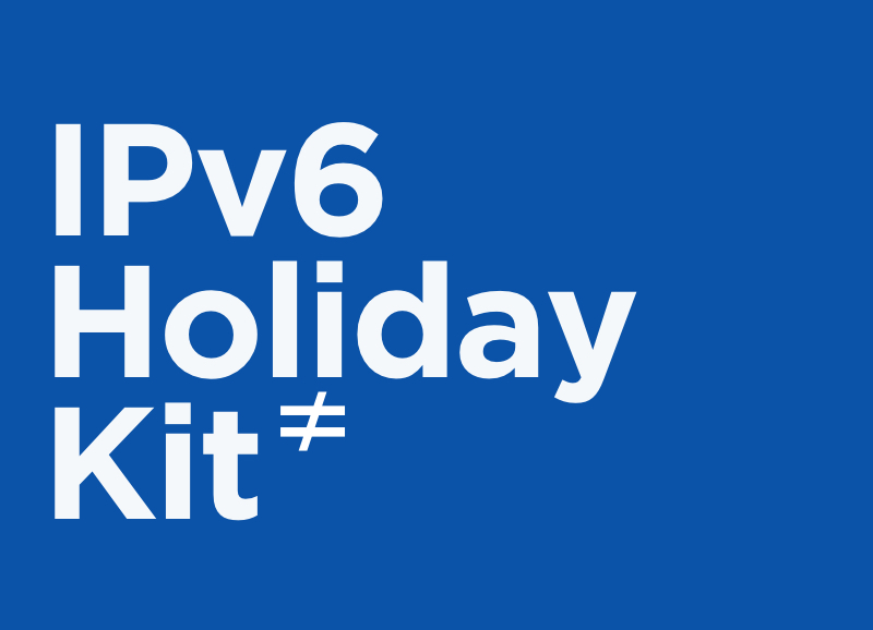 IPv6 Holiday Kit