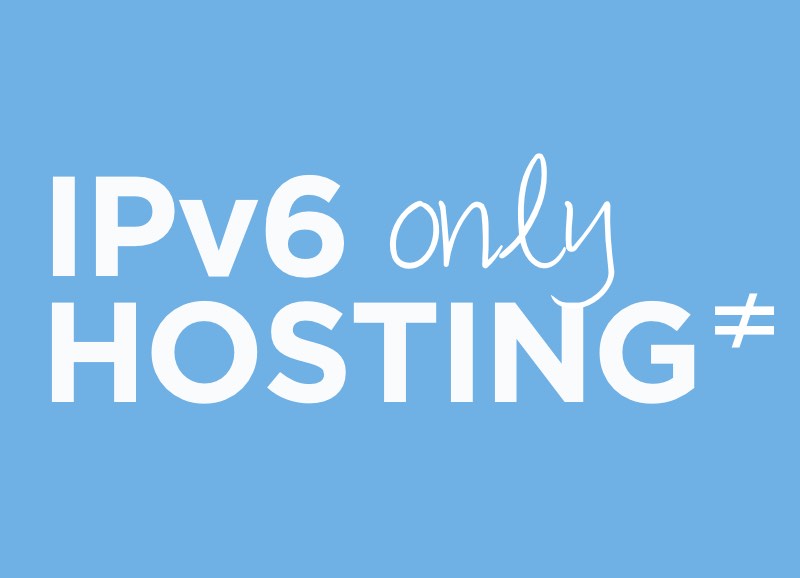 IPv6 Only Hosting