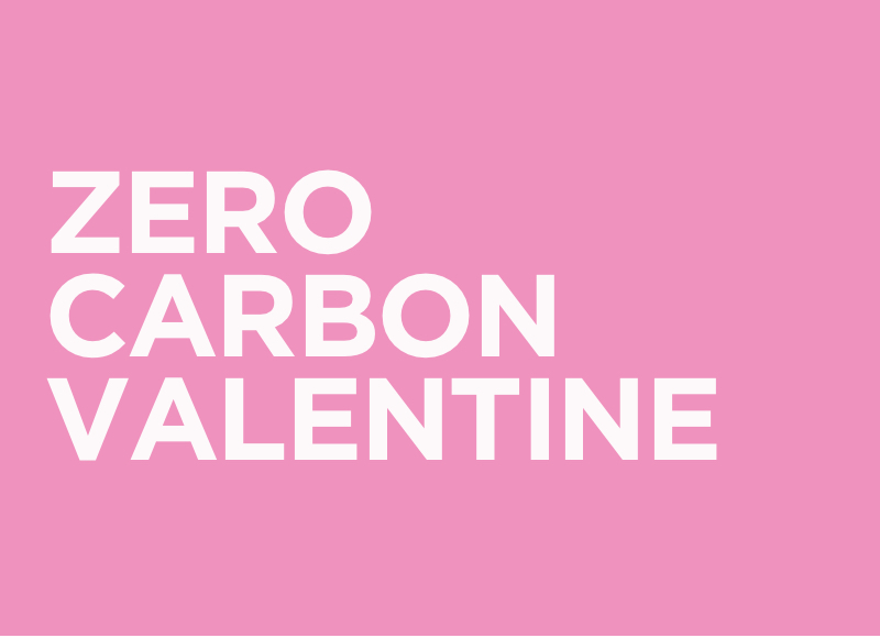 Zero Carbon Valentine 2020 (Closed)